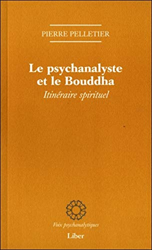 Le psychanalyste et le Bouddha : itinéraire spirituel