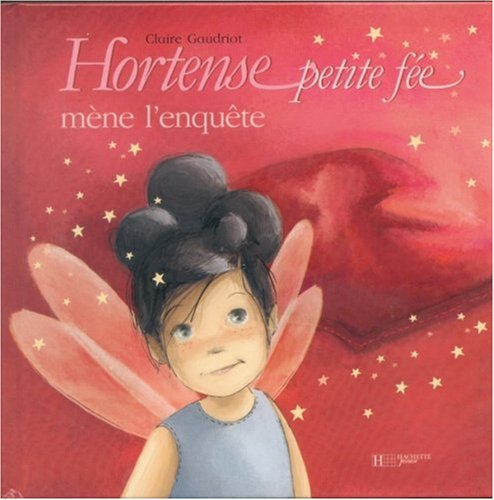 Hortense petite fée. Vol. 2003. Hortense petite fée mène l'enquête