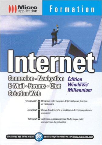 Internet : connexion, navigation, e-mail, forums, chat, création Web : Edition Microsoft Windows Mil