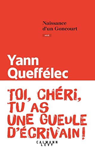 Naissance d'un Goncourt : récit