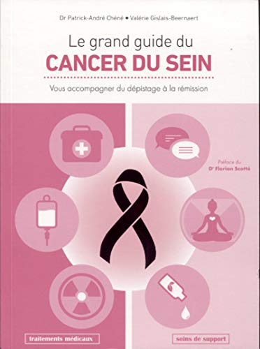 Le grand guide du cancer du sein : vous accompagner du dépistage à la rémission