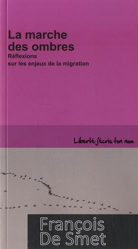 La marche des ombres : réflexions sur les enjeux de la migration