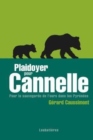 Plaidoyer pour Cannelle : pour la sauvegarde de l'ours dans les Pyrénées