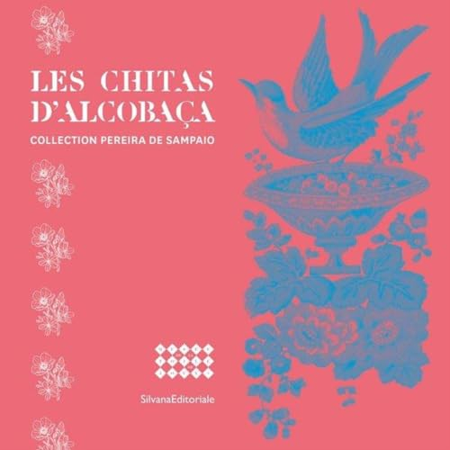 Les chitas d'Alcobaça : collection Pereira de Sampaio