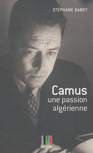 Camus, une passion algérienne