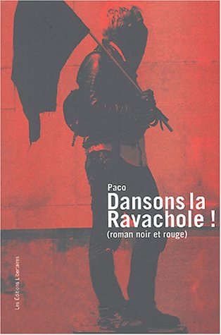 Dansons la ravachole ! : roman noir & rouge