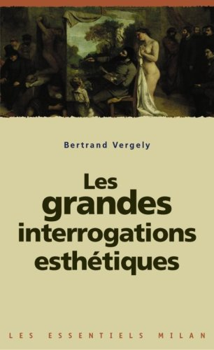 Les grandes interrogations esthétiques