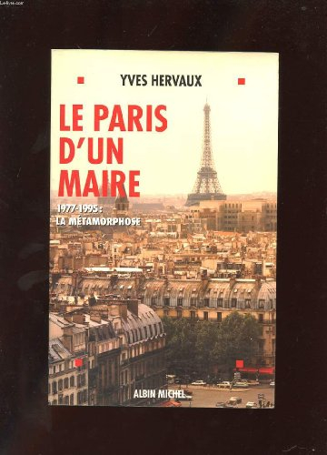 Le Paris d'un maire : 1977-1995, la métamorphose