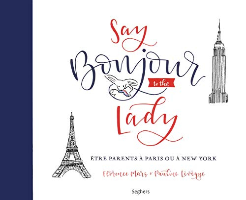 Say bonjour to the lady : être parents à Paris ou à New York