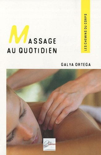 Massage au quotidien : bien-être et harmonie, les gestes simples