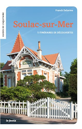Soulac-sur-Mer : 5 itinéraires de découvertes