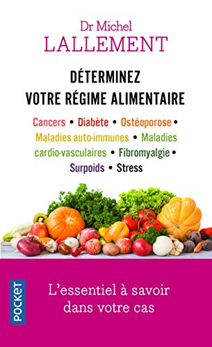 Déterminez votre régime alimentaire : cancers, diabète, ostéoporose, maladies auto-immunes, maladies