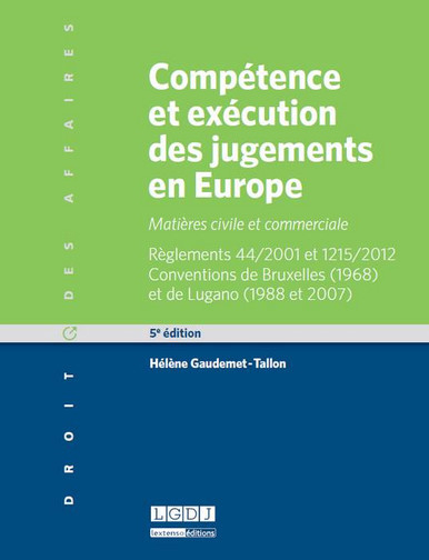 Compétence et exécution des jugements en Europe : matières civile et commerciale : règlements 44-200