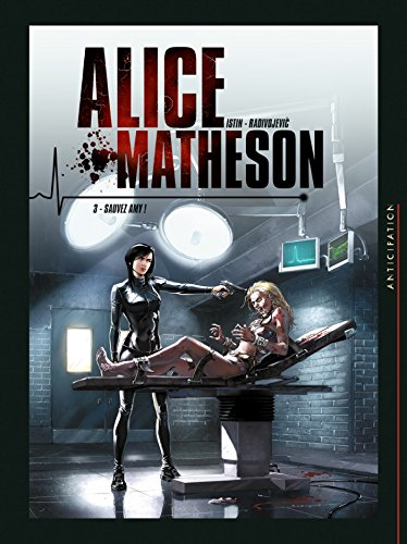 Alice Matheson. Vol. 3. Sauvez Amy !
