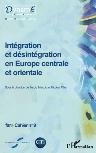 Intégration et désintégration en Europe centrale et orientale : actes du colloque de Cluj-Napoca, Ro