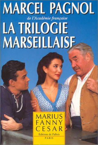 La Trilogie marseillaise : Marius, Fanny, César