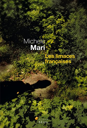 Les limaces françaises - Michele Mari