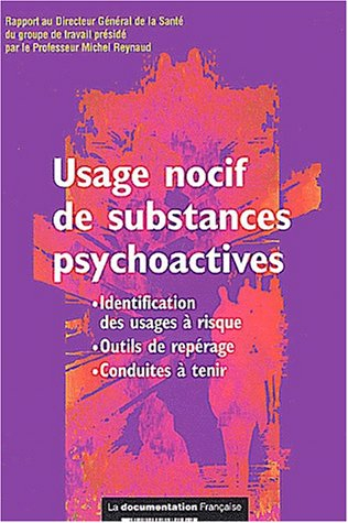Usage nocif de substances psychoactives : identification des usages à risque, outils de repérage, co