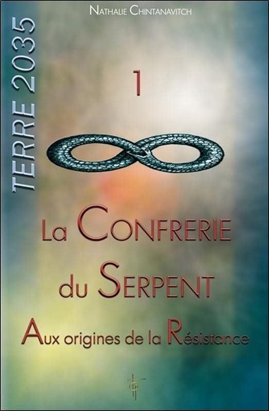 Terre 2035. Vol. 1. La confrérie du serpent : aux origines de la résistance