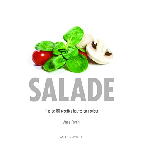 Salade : plus de 80 recettes hautes en couleur