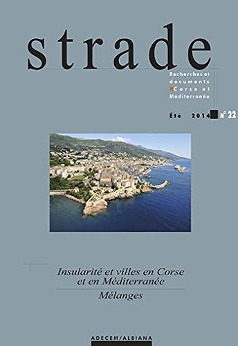 Strade, n° 22. Insularité et villes en Corse et en Méditerranée : mélanges