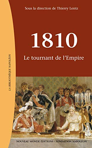 1810, le tournant de l'Empire : actes du colloque des 8 et 9 juin 2010
