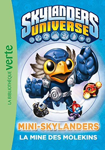 Skylanders universe. Vol. 10. Mini-Skylanders : la mine des Molekins