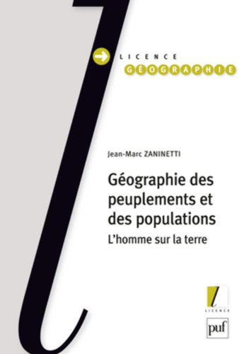 Géographie des peuplements et des populations : l'homme sur la Terre : licence géographie