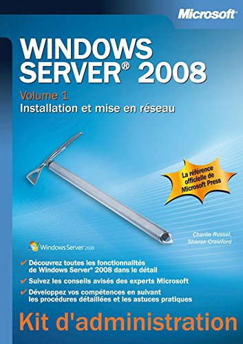 Windows Server 2008. Vol. 1. Installation et mise en réseau