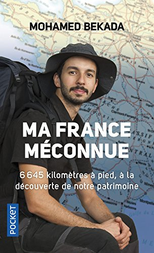 Ma France méconnue : 6.645 kilomètres à pied, à la découverte de notre patrimoine