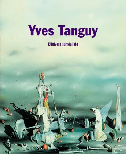 Yves Tanguy : l'univers surréaliste : expositions, Quimper, Musée des beaux-arts, 29 juin-30 sept. 2