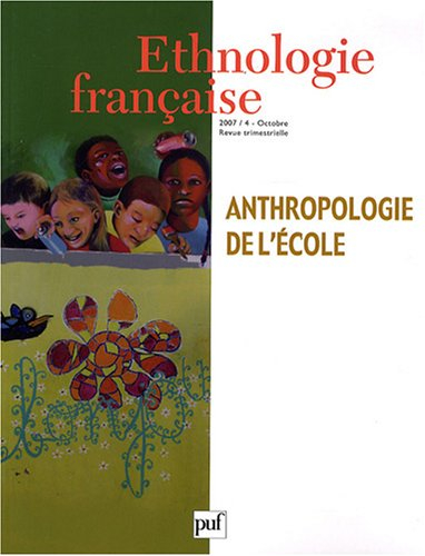 Ethnologie française, n° 4 (2007). Anthropologie de l'école