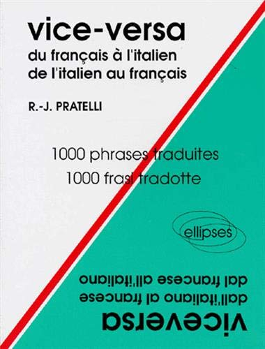 Vice-versa : du français à l'italien, de l'italien au français : 1.000 phrases traduites. Viceversa 