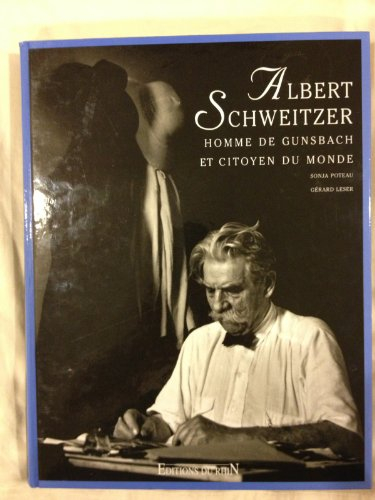 Albert Schweitzer, homme de Gunsbach et citoyen du monde.