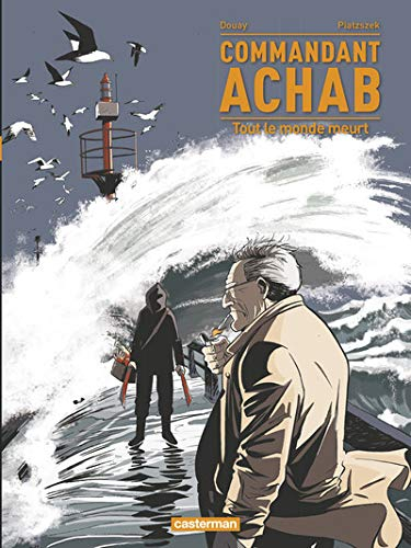 Commandant Achab. Vol. 4. Tout le monde meurt