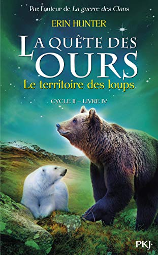 La quête des ours : cycle 2. Vol. 4. Le territoire des loups
