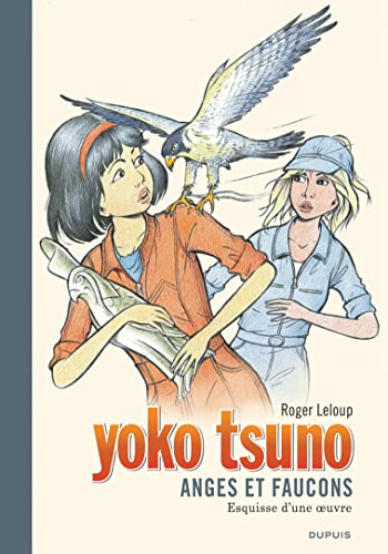 Yoko Tsuno. Vol. 29. Anges et faucons : esquisse d'une oeuvre
