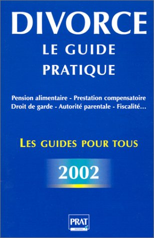 Divorce : Le guide pratique 2002