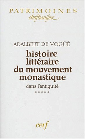 Histoire littéraire du mouvement monastique dans l'Antiquité : première partie : le monachisme latin