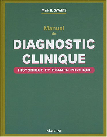 Manuel de diagnostic clinique : historique et examen physique