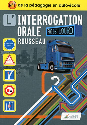 L'interrogation orale Rousseau poids lourd : permis C-E(C)-D-E(D) : préparation à l'examen