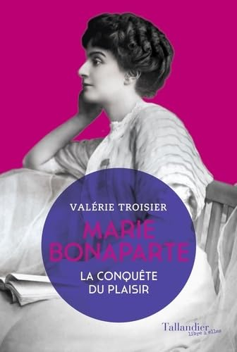 Marie Bonaparte, la conquête du plaisir