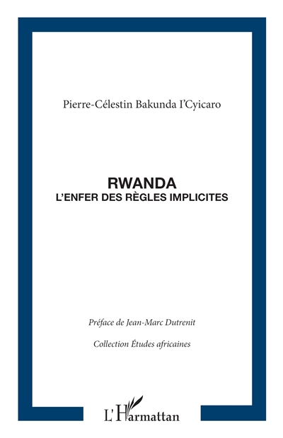 Rwanda : l'enfer des règles implicites