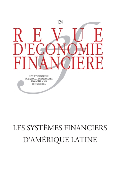 Revue d'économie financière, n° 124. Les systèmes financiers d'Amérique latine
