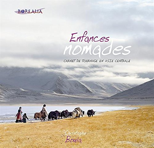 enfances nomades : carnet de tournage en asie centrale