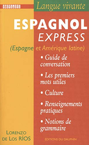 Espagnol express : Espagne et Amérique latine : guide de conversation, les premiers mots utiles, ren