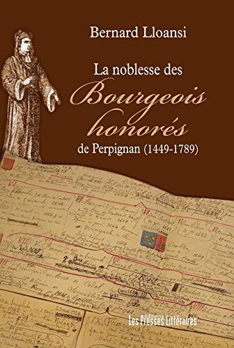 La noblesse des bourgeois honorés de Perpignan : 1449-1789