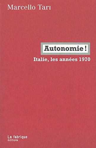 Autonomie ! : Italie, les années 1970