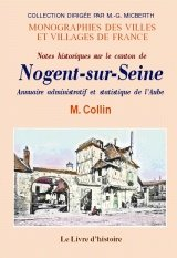 Notes historiques sur le canton de Nogent-sur-Seine - annuaire administratif et statistique de l'Aub
