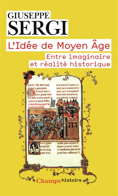 L'idée de Moyen Age : entre imaginaire et réalité historique